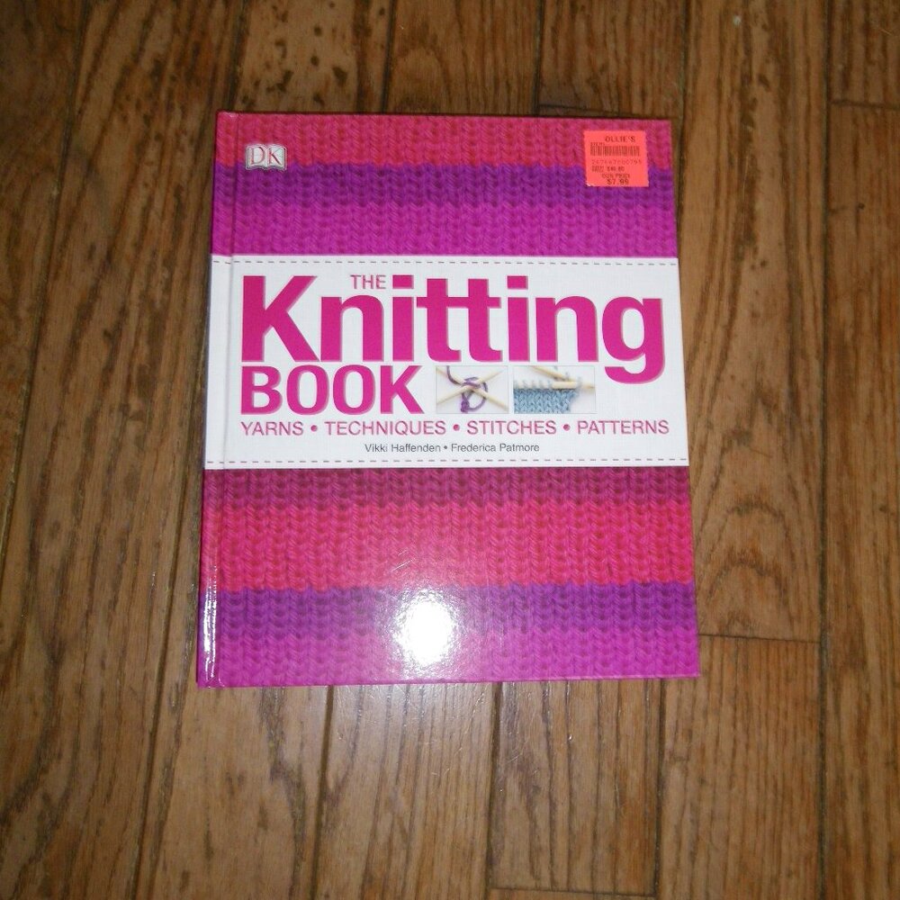 The Knitting Book Yarns Techniques Stitches Patterns Large Hardback Book